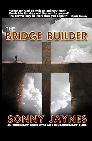 The Bridge Builder: Life Of An Ordinary Man