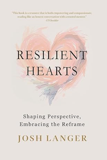 Resilient Hearts: Shaping Perspective, Embracing the Reframe